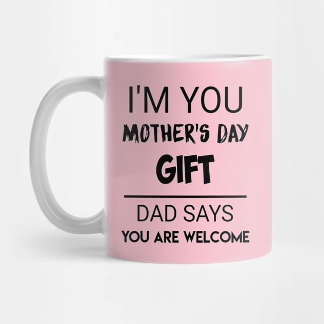 Best mom ever / mothers day / I am your mothers day gift by sukhendu.12